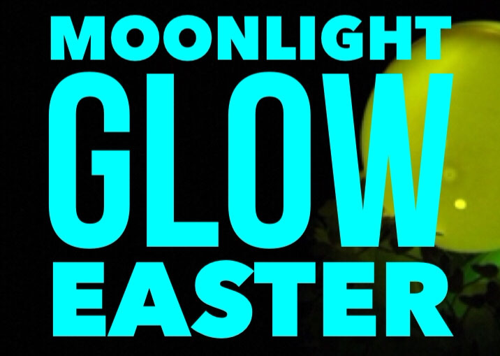 Hot diggity: A Moonlight Glow Easter Egg Hunt