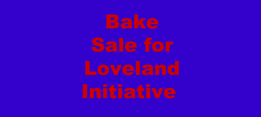 Bake Sale to help Loveland Initiative move into their new home
