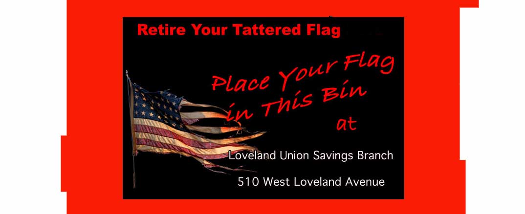 Retire your tattered American flag at Loveland Union Savings Bank