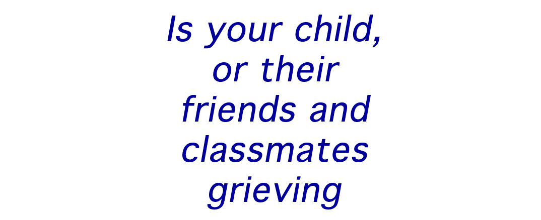 Tips for Children and Teens with Grieving Friends and Classmates