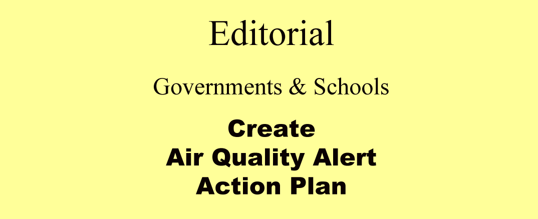 Our local governments and schools should adopt a policy to follow on Air Quality Advisory Days