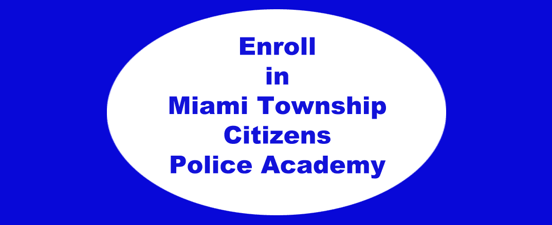 Enroll in Miami Township Citizens Police Academy