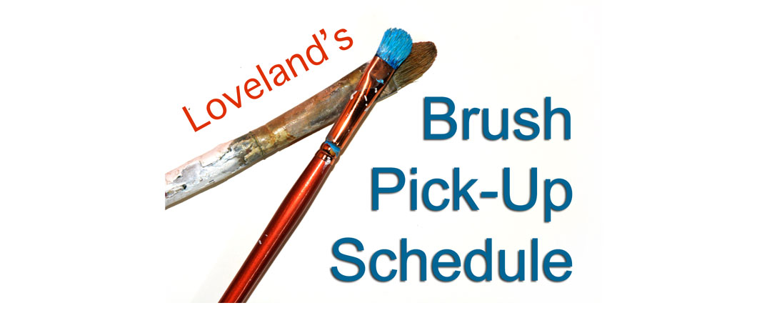 Loveland’s brush pick-up schedule