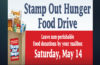 The 24th annual Letter Carriers’ Stamp Out Hunger Food Drive  —Saturday, May 14