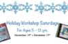 Holiday Workshop Saturdays for children at VisionArts