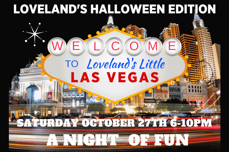 9th Annual Halloween Edition 2018 is LOVELAND’S LITTLE LAS VEGAS!