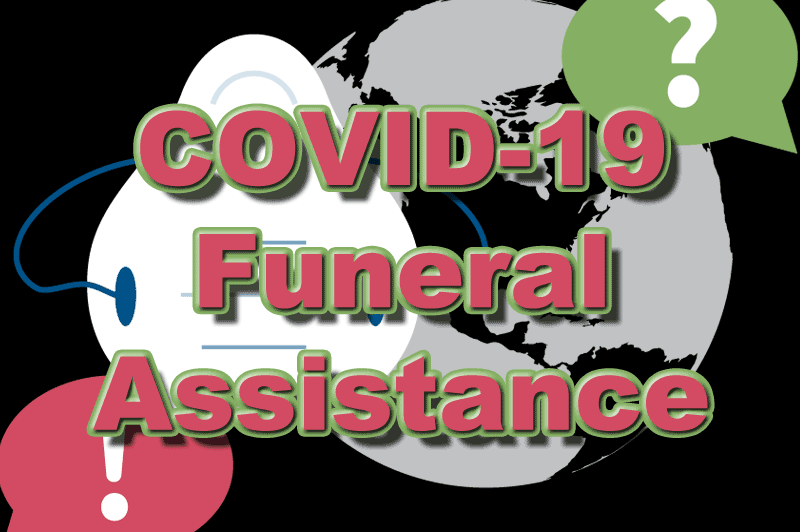COVID-19 Funeral Assistance for you