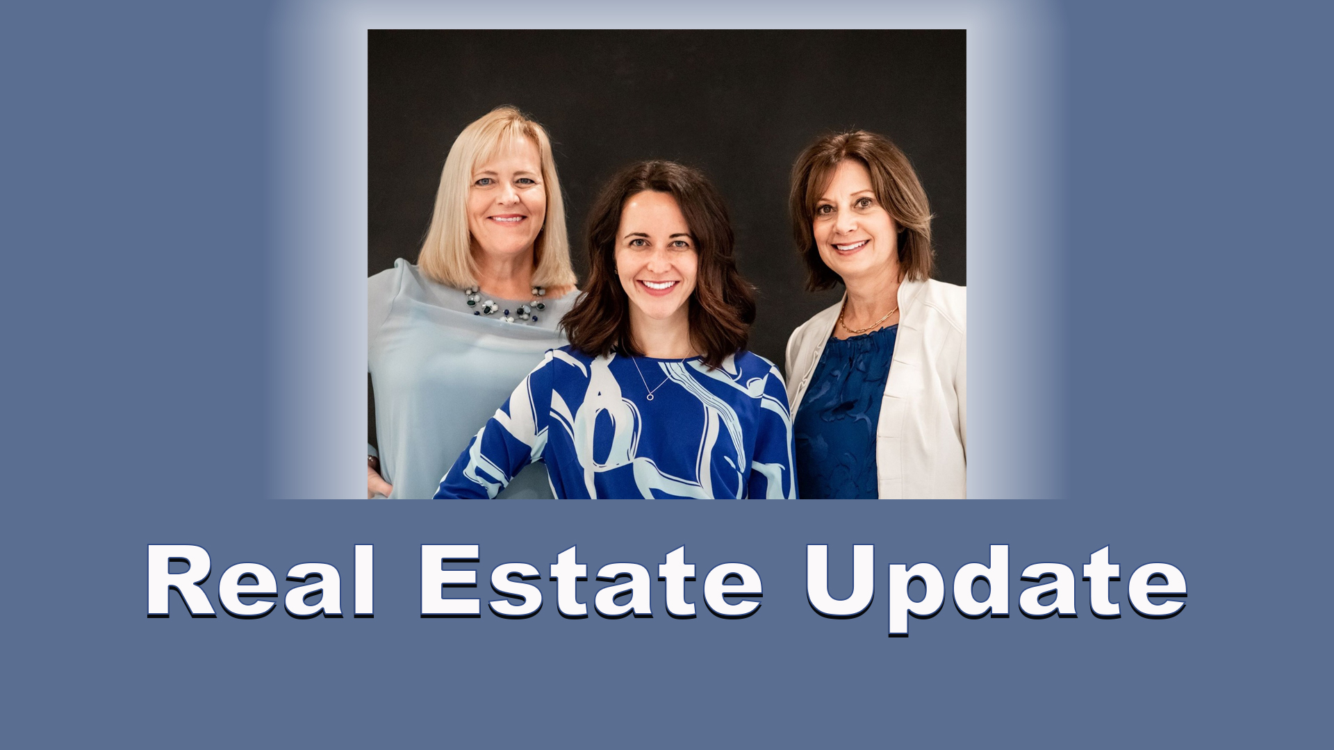 March’s “Real Estate Update” With Besl, Baden, and Christy Jones!