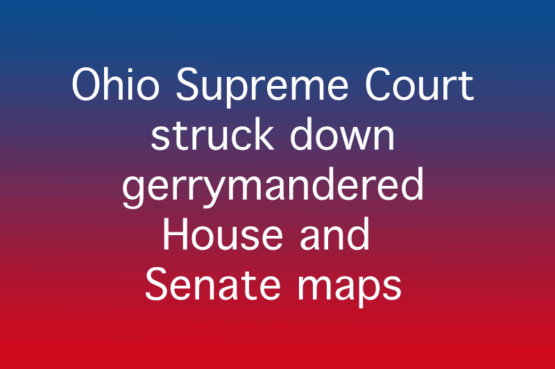 Common Cause Ohio: “State Supreme Court Rules State Legislative Maps Drawn to Unduly Favor Party in Power”