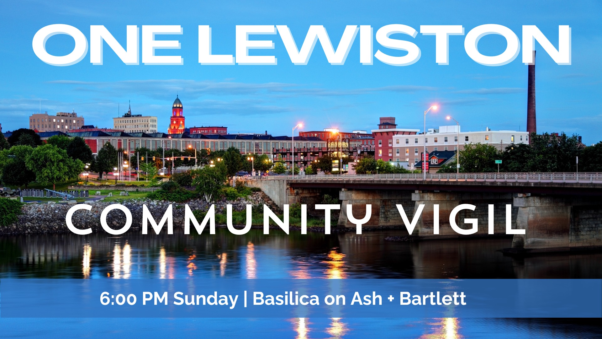 [Watch Now]  Streamed live “One Lewiston Vigil and Remembrance Ceremony”