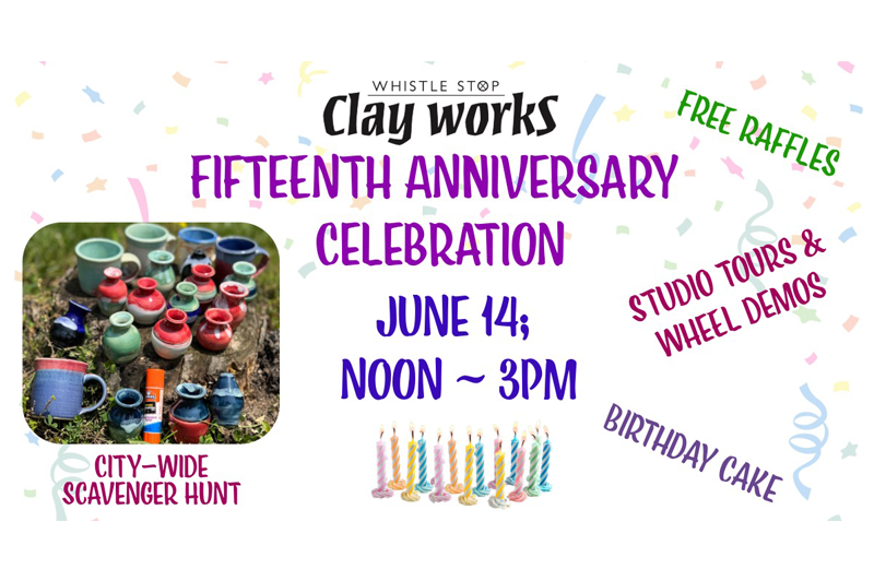 Whistle Stop Clay Works Celebrates 15th Anniversary with  Birthday Bash
